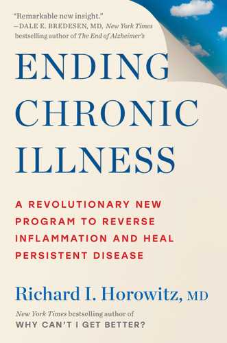 Ending Chronic Illness (A Revolutionary New Program to Reverse Inflammation and Heal Persistent Disease) by Richard Horowitz, 9781668085318