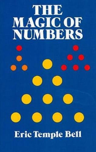 The Magic of Numbers by Eric Temple Bell, 9780486267883
