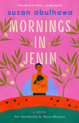 Mornings in Jenin (A Novel) by susan abulhawa, 9781668242070