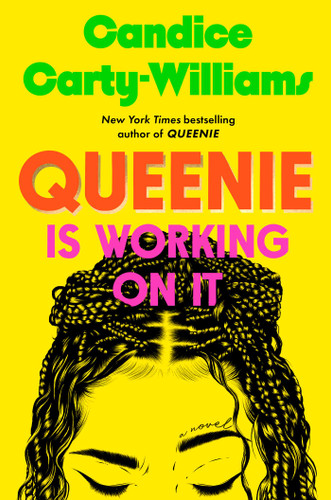 Queenie Is Working on It (A Novel) by Candice Carty-Williams, 9781982178116