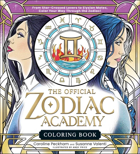 The Official Zodiac Academy Coloring Book (From Star-Crossed Lovers to Elysian Mates, Color Your Way Through the Zodiac!) by Caroline Peckham, Susanne Valenti, Andy Price, 9781507226650