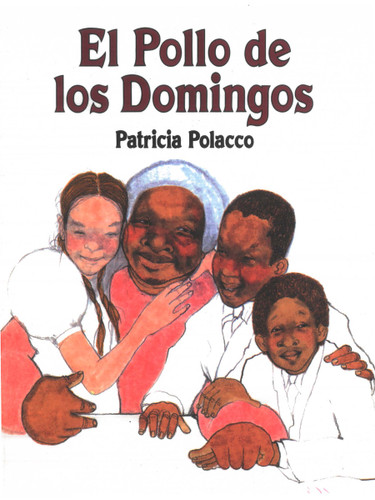 El pollo de los domingos / Chicken Sunday (Spanish Edition) by Patricia Polacco, 9781933032443