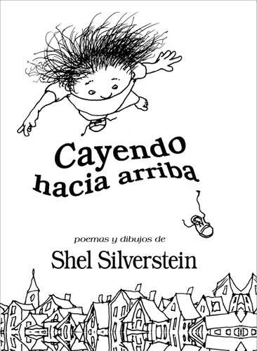Cayendo hacia arriba / Falling Up (Spanish Edition) by Shel Silverstein, 9781933032801