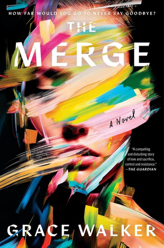 The Merge (A Novel) by Grace Walker, 9780063446748