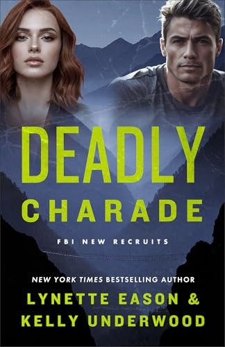 Deadly Charade by Lynette Eason, Kelly Underwood, 9780800747640