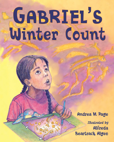 Gabriel's Winter Count by Andrea M. Page, Alfreda Beartrack Algeo, 9781623547684