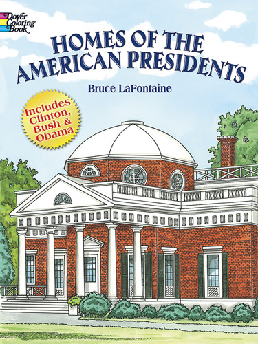 Homes of the American Presidents Coloring Book by Bruce LaFontaine, 9780486408019