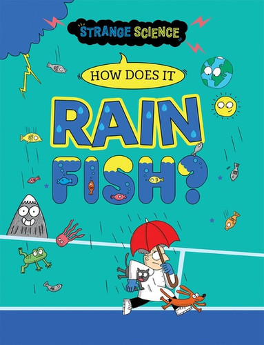How Does it Rain Fish? by Anna Claybourne, Tim Wesson, 9781482478389