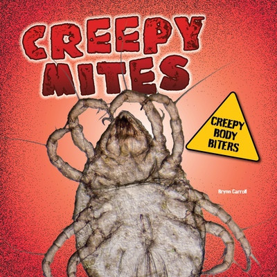 Creepy Mites by Brynn Carroll, 9781482479409