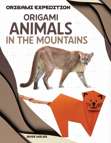 Origami Animals in the Mountains by Rose Miles, 9781482479935