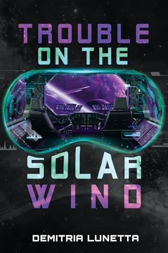 Trouble on the Solar Wind by Demitria Lunetta, 9781978598508