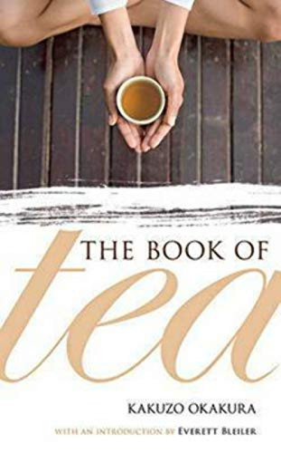 The Book of Tea - 9780486479149 by Kakuzo Okakura, Everett Bleiler