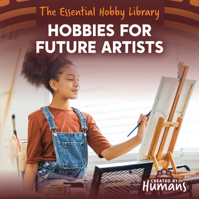 Hobbies for Future Artists by Devi Yadav, 9781534553590