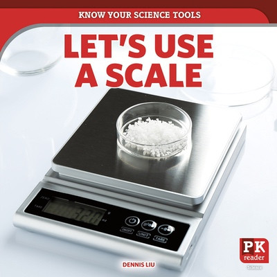 Let's Use a Scale by Dennis Liu, 9781499459579