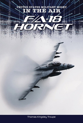 F/A-18 Hornet by Thomas Kingsley Troupe, 9781482480764