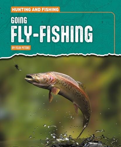 Going Fly-Fishing by Felix Peters, 9781482482591