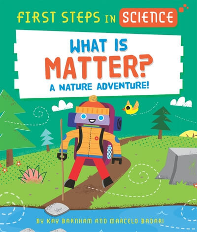What Is Matter? by Kay Barnham, Marcelo Badari, 9781725397941