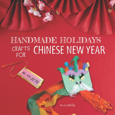 Crafts for Chinese New Year by Devon Patrick, 9781725398641
