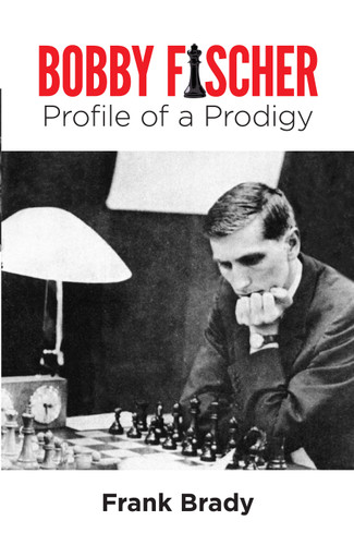Bobby Fischer (Profile of a Prodigy (Revised Edition)) by Frank Brady, 9780486259253