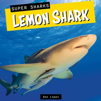 Lemon Shark by Dan Lopez, 9781978581371