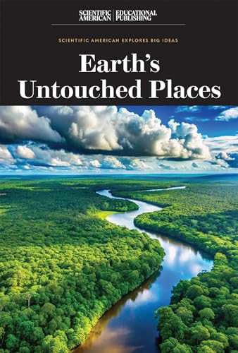 Earth's Untouched Places by Scientific American Editors, 9781538314654