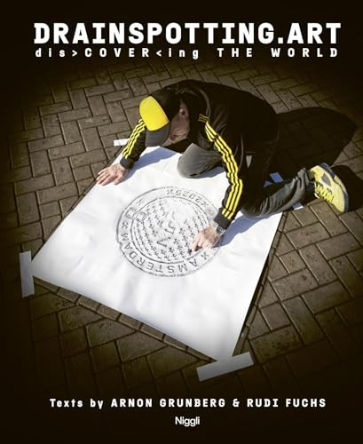 DRAINSPOTTING.ART (dis>COVER<ing THE WORLD) by Alex Fischer, 9783721210613