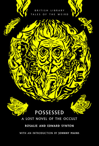 Possessed (A Lost Novel of the Occult) by Johnny Mains, Edward & Rosalie Synton, 9780712355391