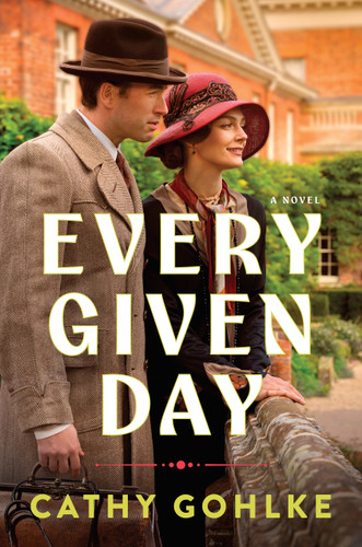Every Given Day (Gripping Historical Fiction Set During the Early 20th Century About a) by Cathy Gohlke, 9798400508592