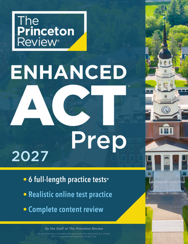 Princeton Review Enhanced ACT Prep, 2027 (6 Practice Tests + Content Review + Strategies) by The Princeton Review, 9780593518892