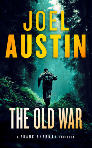 The Old War (A gripping military thriller of conspiracy, betrayal, and global stakes) by Joel Austin, 9781036713690