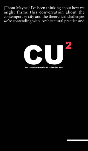 CU2: Combinatory Urbanism 2 (The Complex Behavior of Collective Form) by Thom Mayne, Stan Allen, Marion Weiss, Charles Waldheim, Winka Dubbeldam, 9780847877621