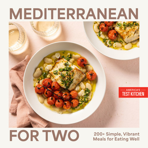 Mediterranean for Two (200+ Simple, Vibrant Meals for Eating Well) by America's Test Kitchen, 9781966027164