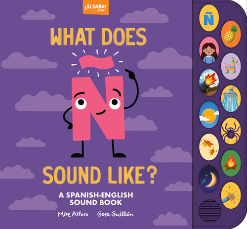 What Does Ñ Sound Like? (A Spanish-English Vocabulary and Sound Book for Kids 2-5) by Mike Alfaro, Gerardo Guillén, 9781963183870