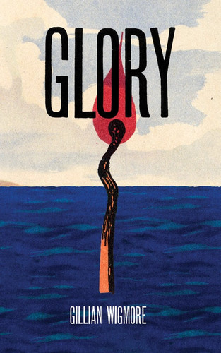Glory by Gillian Wigmore, 9781926743981