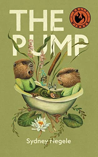 The Pump by Sydney Hegele, 9781988784793