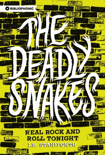 The Deadly Snakes (Real Rock and Roll Tonight) by J.B. Staniforth, 9781926743295