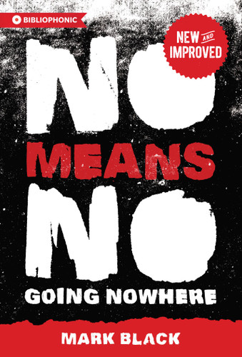 NoMeansNo (Going Nowhere) by Mark Black, 9781926743271