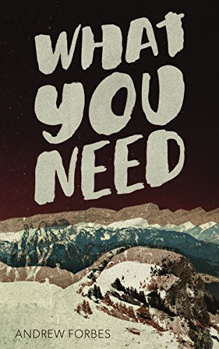 What You Need by Andrew Forbes, 9781926743547