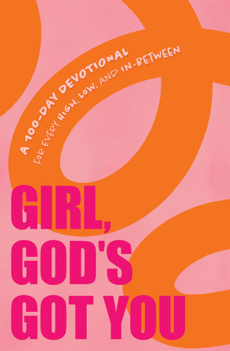 Girl, God's Got You (A 100-Day Devotional for Every High, Low, and In-Between) by Suzanne Hadley Gosselin, 9781400258116
