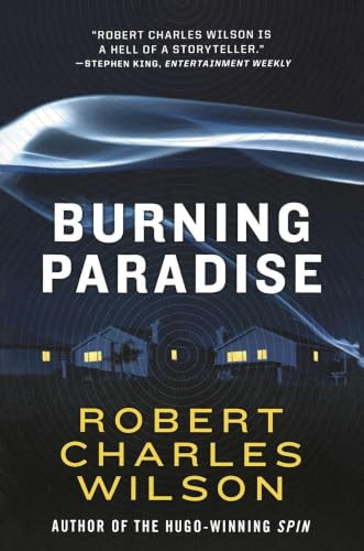 Burning Paradise by Robert Charles Wilson, 9781250456687