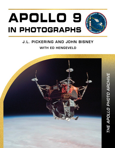Apollo 9 in Photographs (The Apollo Photo Archive) by J. L. Pickering, John Bisney, Ed Hengeveld, 9780764371981