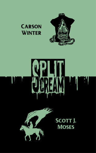 Split Scream Volume One by Carson Winter, Carson Winter, Alex Ebenstein, Alex Ebenstein, Scott Moses, Marisa Bruno, Scott Moses, Marisa Bruno, 9781959790136