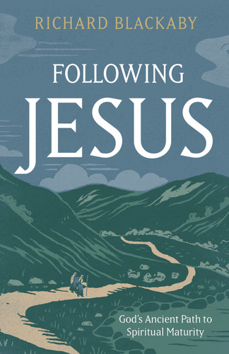 Following Jesus (God's Ancient Path to Spiritual Maturity) by Richard Blackaby, 9798384534365