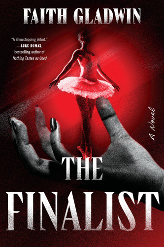 The Finalist by Faith Gladwin, 9781538780756