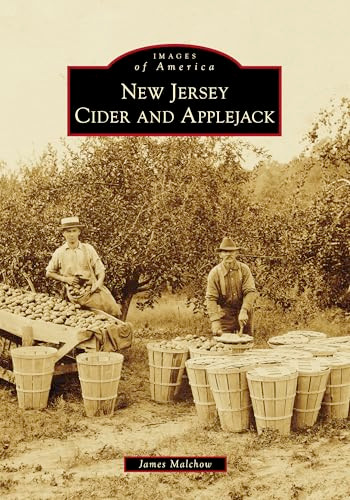New Jersey Cider and Applejack by James Malchow, 9781467163194