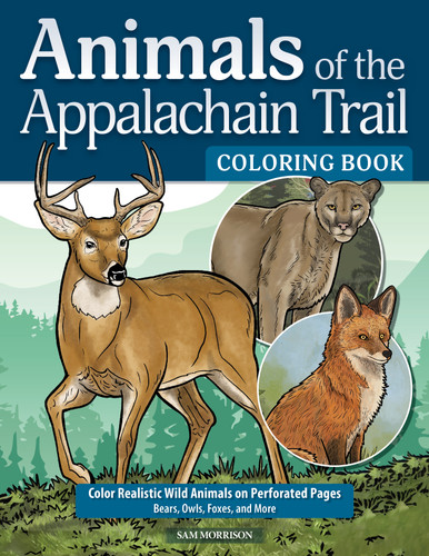 Animals of the Appalachian Trail Coloring Book (Color Realistic Wild Animals on Perforated Pages - Bears, Owls, Foxes, and More) by Sam Morrison, 9781497207752
