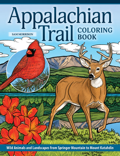 Appalachian Trail Coloring Book (Wild Animals and Landscapes from Springer Mountain to Mount Katahdin) by Sam Morrison, 9781497207752
