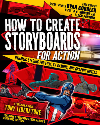 How to Create Storyboards (The Art of Action and Graphic Novel Sequences) by Tony Liberatore, 9781398874183