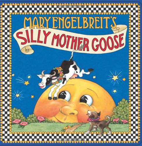 Mary Engelbreit's Silly Mother Goose by Mary Engelbreit, Mary Engelbreit, 9780060081270