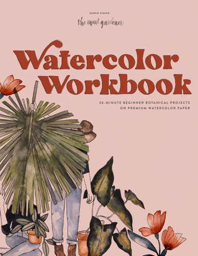 Watercolor Workbook (25 Beginner Botanical Projects on Premium Watercolor Paper) by Sarah Simon, Paige Tate & Co., 9781950968268